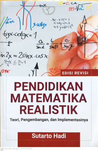 Pendidikan Matematika Realistik: Teori, Pengembangan dan Implementasinya