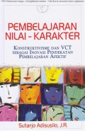 Pembelajaran Nilai - Karakter Konstruktivisme dan VCT sebagai Inovasi Pendekatan Pembelajaran Afektif