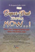 Super Dad Zaman Now ..! Peran Dan Tanggung Jawab Ayah Dalam Pendidikan Islam
