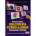 Mempersiapkan Multimedia Pembelajaran Berbantuan Internet : Panduan Untuk Guru SMA/MA/SMK
