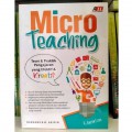 Micro Teaching : Teori & Praktik Pengajaran Yang Efektif & Kreatif