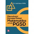 Memahami Konsep Dasar Matematika Untuk PGSD