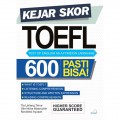 Kejar Skor TOEFL (Test Of English As A Foreign Language) 600 Pasti Bisa !