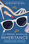 A Prequel Novella Inheritance American Royals