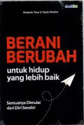 Berani Berubah Untuk Hidup Yang Lebaih Baik 