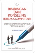 Bimbingan Dan Konseling Berbasis Kompetensi : Orientasi Dasar Pengembangan Profesi Konselor EDISI REVISI