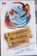 Competitive Marketing Strategy : Strategi Pemasaran Menghadapi Pesaing ASEAN+3 Di Era MEA
