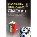 Desain Sistem Pembelajaran Dalam Konteks Kurikulum 2013