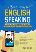 From Zero To Master English Speaking : Kuasai Percakapan Bahasa Inggris Dengan Metode Kursus Intensif 7 Hari !!