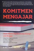 Komitmen Mengajar : Sebuah Referensi Bagi Mereka Yang Terpanggil Untuk Mengajar