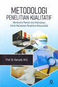 Metodologi Penelitian Kualitatif : Membantu Peneliti Dan Mahasiswa Untuk Melakukan Penelitian Naturalistik