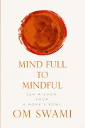 Mind Full To Mindful Om Swami