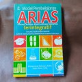 Model Pembelajaran : ARIAS (Assurance,Relevance,Interest,Assessment,Satisfactioan) Terintegratif Dalam Teori Dan Praktik Untuk Menunjang Penerapan Kurikulum 2013