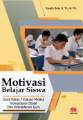 Motivasi Belajar Siswa : Studi Kasus Tinjauan Melalui Kompetensi Sosial Dan Keteladanan Guru