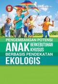 Pengembangan Potensi Anak Berkebutuhan Khusus Berbasis Pendekatan Ekologis