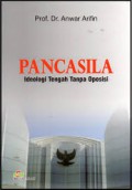 Pancasila : Ideologi Tengah Tanpa Oposisi