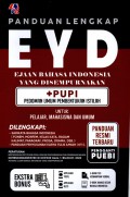 Panduan Lengkap EYD : Ejaan Bahasa Indonesia Yang Di Sempurnakan + PUPI Pedoman Umum Pembentukan Istilah Untuk Pelajar,Mahasiswa Dan Umum