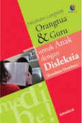 Panduan Lengkap Orangtua & Guru Untuk Anak Dengan Disleksia (Kesulitan Membaca)