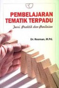 Pembelajaran Tematik Terpadu : Teori,Praktik Dan Penilaian