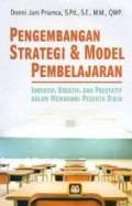 Pengembangan Strategi dan Model Pembelajaran : Inovatif, Kreatif, dan Prestatif Dalam Memahami Peserta Didik