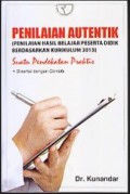 Penilaian Autentik (Penilaian Hasil Belajar Peserta Didik Berdasarkan Kurikulum 2013) Suatu Pendekatan Praktis
