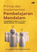 Prinsip Dan Implementasi Pembelajaran Mendalam Pengetahuan Praktis Untuk Guru, Kepala Sekolah