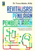 Revitalisasi Penilaian Pembelajaran Dalam Konteks Pendidikan Multiliterasi Abad Ke-21