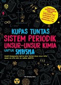 Kupas Tuntas Sistem Periodik Unsur-unsur Kimia Untuk SMP/SMA