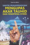 Santri Muhammadiyah : Mengupas Akar Tauhid dan Fenomena Syirik