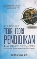 Buku Terlengkap : Teori-Teori Pendidikan Klasik Hingga Kontemporer Formula Dan Penerapannya Dalam Pembelajaran