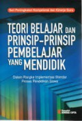 Seri Peningkatan Kompetensi Dan Kinerja Guru : Teori Belajar Dan Prinsip-Prinsip Pembelajar Yang Mendidik Dalam Rangka Implementasi Standar Proses Pendidian Siswa