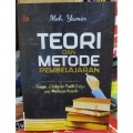 Teori dan Metode Pembelajaran : Konsepsi, Strategi dan Praktik Belajar yang Membangun Karakter