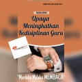 Upaya Meningkatkan Kedisiplinan Guru