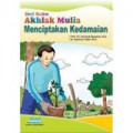 Seri Buku 6 : Akhlak Mulia Menciptakan Kedamaian