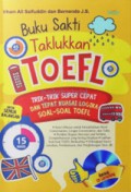 Buku Sakti Taklukkan Toefl : Trik-trik super cepat dan tepat kuasai logika soal-soal toefl