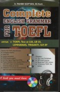 Complete English Grammar For TOEFL : Untuk TOEFL Test At LIA,LB UI, LEMHANAS,TRISAKTI,ILP,EF