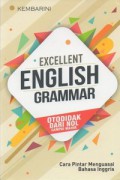 Excellent English Grammar : Otodidak Dari Nol Sampai Mahir