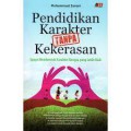 Pendidikan Karakter Tanpa Kekerasan : Upaya Membentuk Karakter Bangsa Yang Lebih Baik