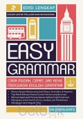 Easy Grammar : Cara Mudah, Cepat Dan Asyik Menguasai English Grammar