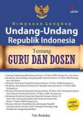 Himpunan Lengkap Undang-Undang Republik Indonesia Tentang Guru Dan Dosen