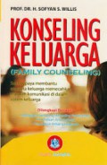 Konseling Keluarga (Family Counseling) Suatu Upaya Membantu Anggota Keluarga Memecahkan Masalah Komunikasi Di Dalam Sistem Keluarga