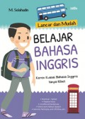 Lancar Dan Mudah Belajar Bahasa Inggris : Keren Kuasai Bahasa Inggris Tanpa Ribet