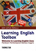 Seri Untuk Pemula : Learning English Toolbox Welcome To Learning English Zone (Panduan Pembelajaran Bahasa Inggris)