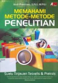 Memahami Metode-metode Penelitian: Suatu Tinjauan Teoretis dan Praktis