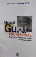 Menjadi Guru Profesional Menciptakan Pembelajaran Kreatif Dan Menyenangkan