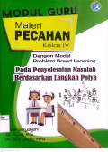 Modul Guru Materi Pecahan Kelas IV Dengan Problem Based Learning Pada Penyelesaian Masalah Berdasarkan Langkah Polya