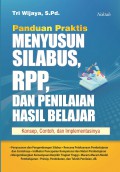 Panduan Praktis Menyusun Silabus,RPP Dan Penilaian Hasil Belajar : Konsep Contoh Dan Implementasinya