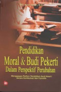 Pendidikan Moral dan Budi Pekerti dalam Perspektif Perubahan Menggagas Platfom Pendidikan Budi Pekerti Secara Konstekstual dan Futuristik