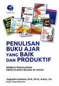 Penulisan Buku Ajar Yang Baik Dan Produktif : Berbagi Pengalaman Menulis Buku Selama 40 Tahun