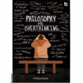 Philoshophy Of Overthinking